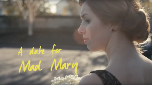 A date for mad mary trailer still with the lead actress looking to the left