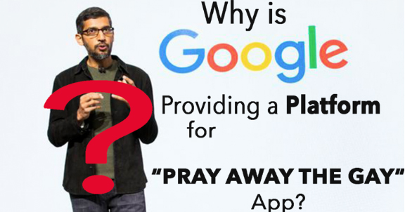 The image from the petition that reads "Why is Google providing a platform for 'Pray Away the Gay" App?"