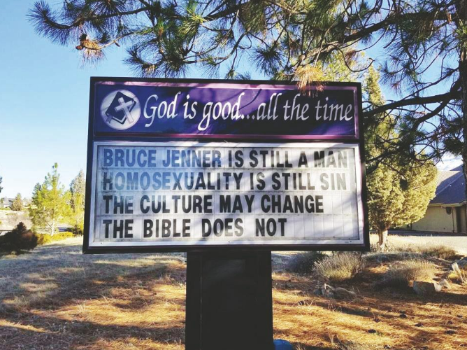 Sign outside Lake Shastina Presbyterian Church that reads, "Bruce Jenner is still a man. Homosexuality is still a sin. The culture may change. The Bible does not."