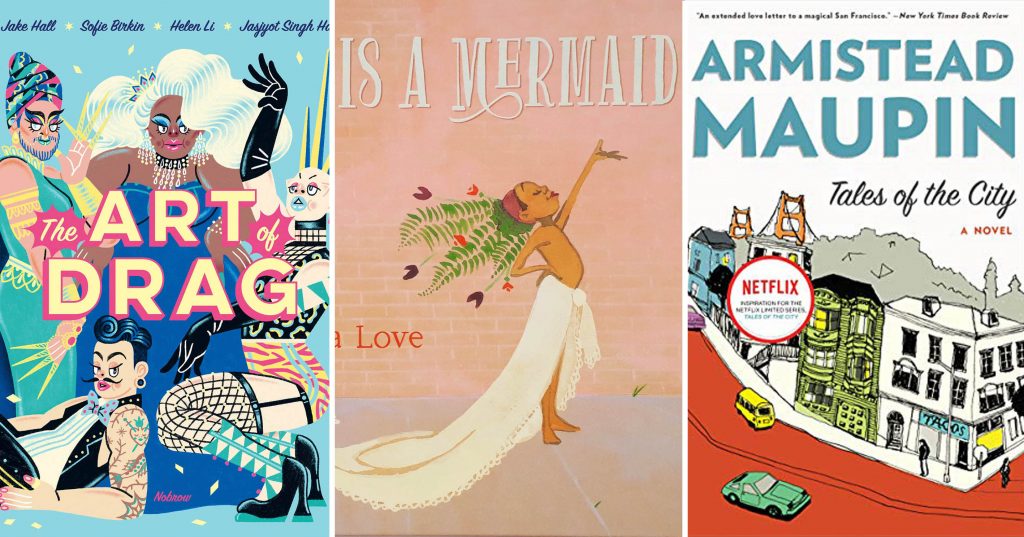 Book covers of The Art Of Drag, Julián Is A Mermaid and Tales Of The City