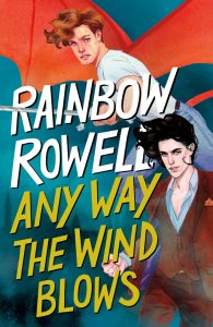 Cover for the book Any Way the Wind Blows by author Rainbow Rowell
