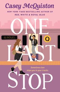 Cover for book One Last Stop by author Casey McQuiston