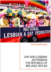Cover of the book, Gay and Lesbian Activism in the Reppublic of Ireland, 1973-93.
