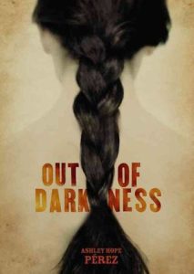 Book cover of Out of Darkness by Ashley Hope Pérez.