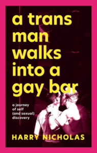 Cover of one the LGBTQ+ books to read in spring - A Trans Man Walks into a Gay Bar.