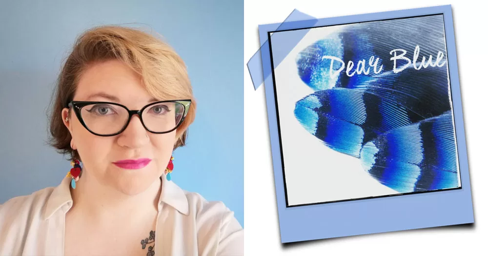 The image shows a split screen image of Saoirse Schad and the cover of her forthcoming novel Dear Blue. On the left, Saoirse has blonde bobbed hair, wide-rimmed glasses and red lipstick. On the right is a graphic of blue feathers with the words Dear Blue across them.